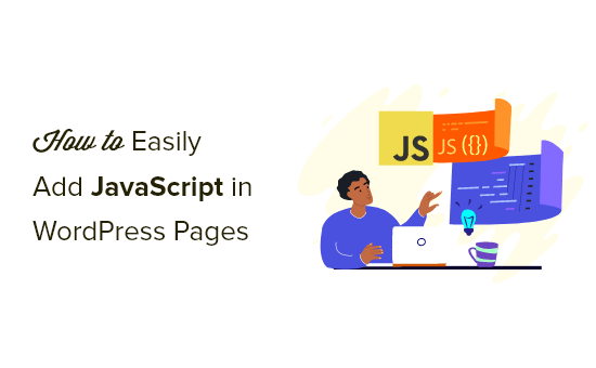 3 Methods to Easily Add JavaScript in WordPress Pages or Posts