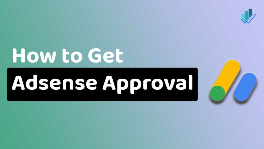 How to get Adsense Approval for your Website in 2022